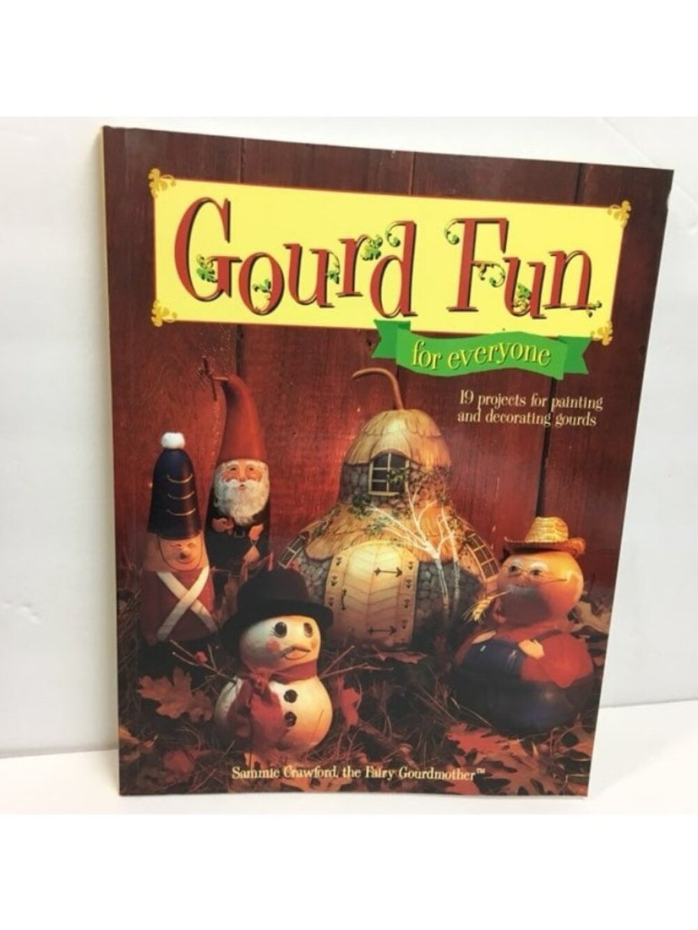 Gourd Fun For Everyone Craft Book Sammie Crawford Painting Projects DIY Decor